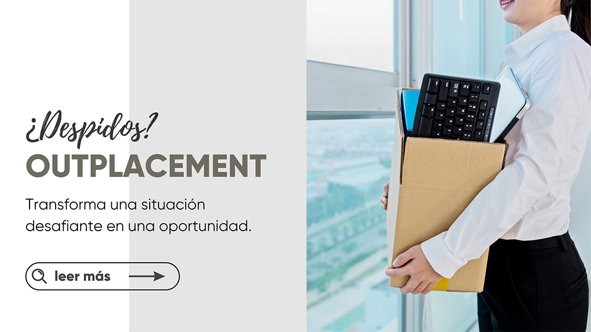 ¿Despidos? Transforma una situación desafiante en una oportunidad: El outplacement como estrategia ganadora
